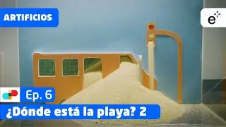 ARTIFICIOS - Ep6 &iquest;D&oacute;nde est&aacute; la playa? 2 | E+