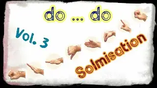 Solmisation Vol. 3 &ndash; do, re, mi, fa, so, la, ti, do