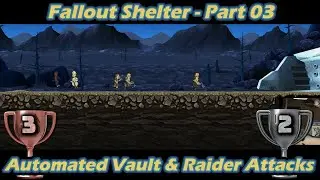 Fallout Shelter (PS4) &ndash; Platinum Guide Part 03 &ndash; Automated Vault & Raider Attacks