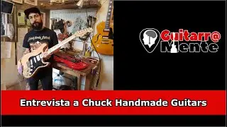 Entrevista a Chuck Hand Made Guitars