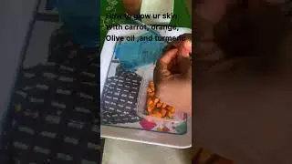 Glow your skin with carrots, Tumeric, olive oil and orange, Do it nd thank me later