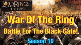 S10 War Of The Ring: Battle For The Black Gate - Lord Of The Rings: Rise To War!