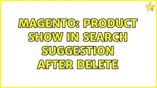 Magento: Product show in search suggestion after delete (3 Solutions!!)