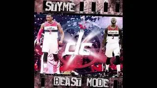 Washington Wizards Playoff Anthem 2017 ( Beast Mode) By Styme ft Kid Official Prod. ZekeBeats