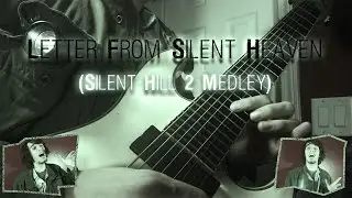 Letter From Silent Heaven (Silent Hill 2 Medley) ♫ Joobie ♫