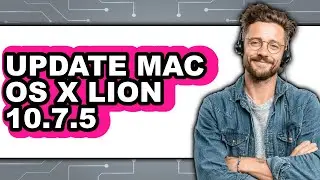 How to Update Mac Os X Lion 10.7.5 - Easy Guide