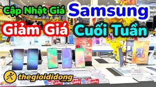 Cập Nhật Giá Samsung Giảm Giá Cuối Tuần tại Thế Giới Di Động | Cập nhật ngày 30/1/2026