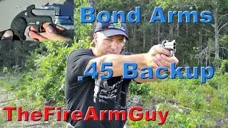 Bond Arms Backup .45acp &mdash; Лучший дерринджер для скрытого ношения &mdash; TheFireArmGuy