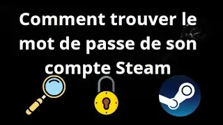Comment retrouver le mot de passe de son compte Steam &mdash; Guide complet