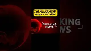 Tech War EXPLODES! China BLOCKS Apple, Google & US Giants!