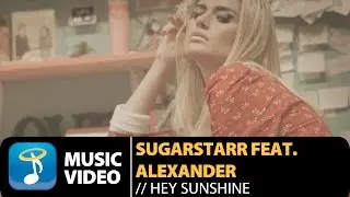 Sugarstarr feat Alexander - Hey Sunshine | Antonio Giacca Radio Edit (Official Music Video HD)