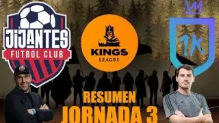 RESUMEN JIJANTES FC vs 1K FC [GERARD ROMERO vs IKER CASILLAS] | JORNADA 3 KINGS LEAGUE