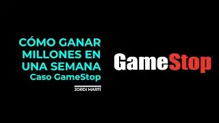 GAMESTOP | Cómo GANAR MILLONES en una semana | TRADING TIPS