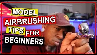 Model Airbrushing Tips for Beginners