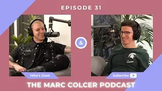 Why Mike’s Dead Is Leaving LA - (Episode 31)
