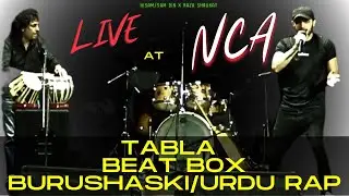 Unique Musical Collaboration: Burushaski/UrduRap/Beatbox and Tabla Live at Nca Lahore