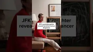 JFK&rsquo;s granddaughter reveals terminal cancer diagnosis