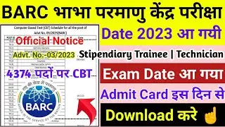BARC Exam Date Official Notice 2023 | BARC Stipendiary Trainee CBT Exam Schedule 2023 Admit Card