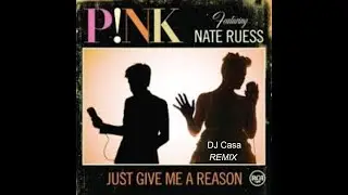 P!nk - Just Give Me A Reason ft. Nate Ruess (remix)