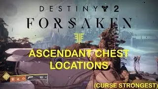 Destiny 2 Forsaken - All Ascendant Chest Locations (Curse Strongest)