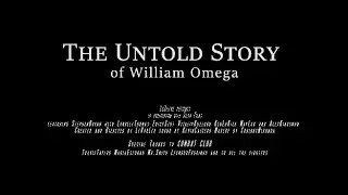 (Movie Trailer) The Untold Story of William Omega