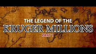 The Legend of the Kruger Millions - Episode 1