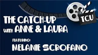 The Catch Up With Guest Melanie Scrofano