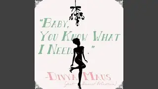 Baby You Know What I Need (Remastered)