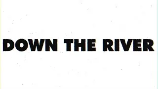 Dan Sanders &ndash; Down The River (Official Lyric Video)