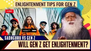 🔴LIVE | Sadhguru&rsquo;s Enlightenment Tips for Gen Z | EP 01 | Mindfulness | Life Guidance