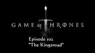 Game of Thrones Review - Episode 1-02: The Kingsroad