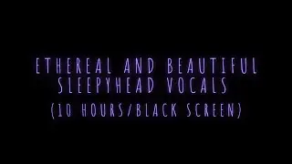 Ethereal & Hauntingly Beautiful Vocal Music to Sleep, Dream, Write to (BLACK SCREEN, 10 HOURS)