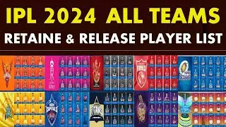 IPL 2024 | All Teams Released & Retained Players List Announced | DC RR PK GT MI CSK LSG RCB KKR SRH