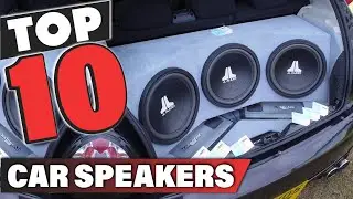 Best Car Speaker In 2025 - Top 10 Car Speakers Review