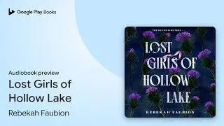Lost Girls of Hollow Lake by Rebekah Faubion · Audiobook preview