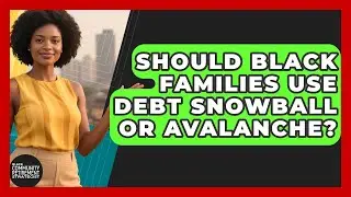 Should Black Families Use Debt Snowball Or Avalanche? - Black Community Retirement Strategist