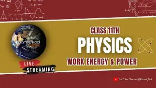 WORK  ENERGY & POWER 11 TH CLASS  PHYSICS
