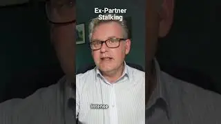 The Most Common Stalker: The Ex-Partner