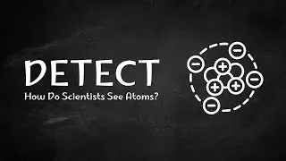 Seeing Atoms, Molecules & Signals | Analytical Chemistry
