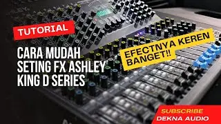 Tutorial Cara Seting Efect Ashley KING D SERIES#mixerashley #mixerterbaru #settingmic