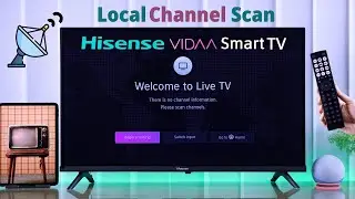 Hisense VIDAA Smart TV: как сканировать местные каналы!