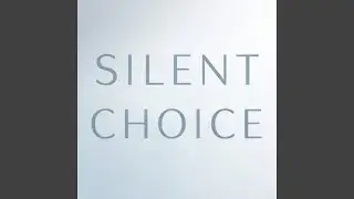 SILENT CHOICE