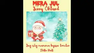 Jenny &Ouml;hlund Silver, Jag s&aring;g mamma kyssa tomten,  Stilla Natt. 