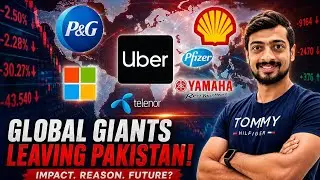 Why Multinational Companies Are Leaving Pakistan | P&G, Shell, Pfizer, Microsoft Exit!