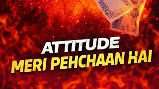 Attitude Meri Pehchaan Hai || LEVEL APNA ALAG || Rule Apna, Game Apna