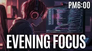 【FOCUS WINDOW】🌆 EVENING｜Smooth Flow