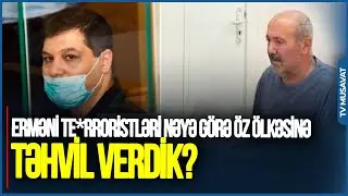 Erməni TE*RRORİSTLƏRİ nəyə görə öz ölkəsinə TƏHVİL VERDİK?- Rauf Arifoğludan ÖZƏL məlumatlar