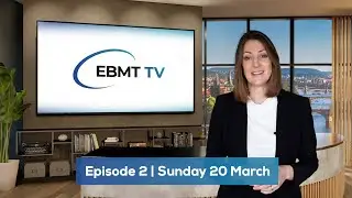 EBMT TV 2022 &ndash; Episode 2