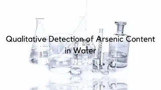 Qualitative Detection of Arsenic Content in Water
