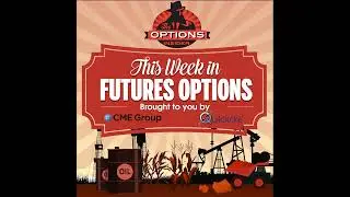 This Week in Futures Options 105: Ag Volatility Back in the Spotlight